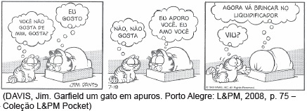 UNIFOR 2011/1 Leia com atenção a tirinha em quadrinhos abaixo: Garfield ...